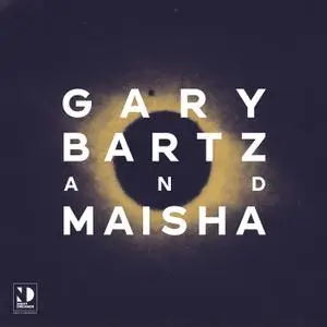 Gary Bartz & Maisha - Gary Bartz & Maisha - Night Dreamer Direct-To-Disc Sessions (2020) [Official Digital Download 24/96]