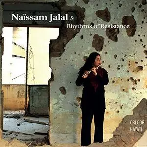 Naissam Jalal & Rhythms Of Resistance - Osloob Hayati (2015) [Official Digital Download]