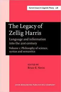 The Legacy of Zellig Harris Language and information into the 21st century. Volume 1