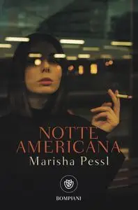 Notte americana - Marisha Pessl