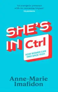 She's In CTRL: How women can take back tech