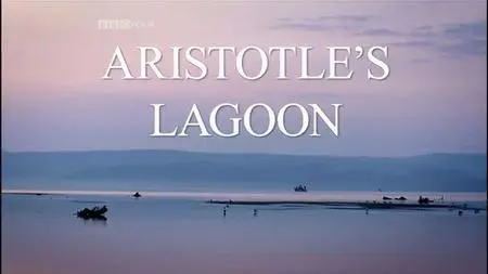 BBC - Aristotle's Lagoon (2010)