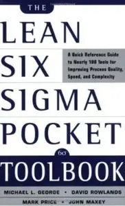 The Lean Six Sigma Pocket Toolbook: A Quick Reference Guide to 100 Tools for Improving Quality and Speed