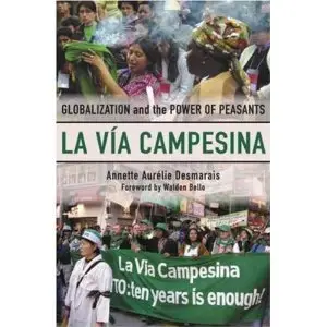 La Vía Campesina: Globalization and the Power of Peasants  