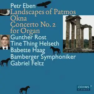 Gunther Rost, Tine Thing Helseth, Babette Haag - Petr Eben: Okna; Landscapes of Patmos; Organ Concerto No.2 (2012)