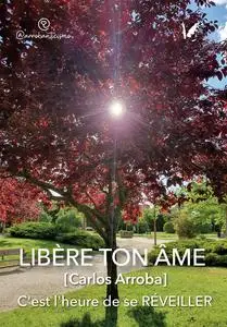 «Libère ton àme» by Carlos Arroba Díaz