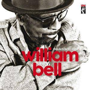 William Bell - This Is Where I Live (2016)