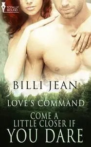 «Come a Little Closer, If You Dare» by Billi Jean