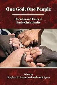 One God, One People: Oneness and Unity in Early Christianity