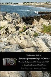 The Complete Guide to Sony's A6000 Camera