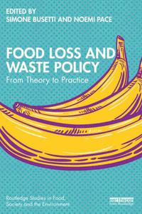 Food Loss and Waste Policy From Theory to Practice