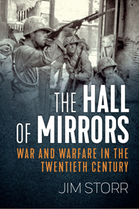 The Hall of Mirrors : War and Warfare in the Twentieth Century