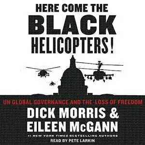 «Here Come the Black Helicopters!» by Dick Morris, Eileen McGann