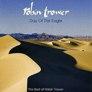 Robin Trower - Day Of The Eagle - The Best Of Robin Trower (2008)