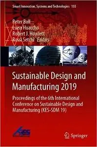 Sustainable Design and Manufacturing 2019: Proceedings of the 6th International Conference on Sustainable Design and Man