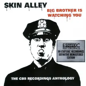 Skin Alley - Big Brother Is Watching You : The CBS Recordings Anthology (2011) [2CD] Re-up