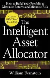 The Intelligent Asset Allocator: How to Build Your Portfolio to Maximize Returns and Minimize Risk (Repost)