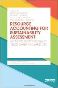 Resource Accounting for Sustainability Assessment: The Nexus between Energy, Food, Water and Land Use [Repost]