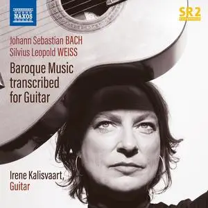 Irene Kalisvaart - Johann Sebastian Bach & Silvius Leopold Weiss: Baroque Music transcribed for Guitar (2023)