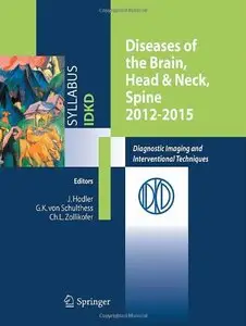 Diseases of the Brain, Head & Neck, Spine 2012-2015: Diagnostic Imaging and Interventional Techniques (repost)