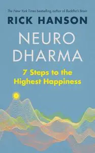 Neurodharma: 7 Steps to the Highest Happiness, UK Edition