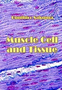 "Muscle Cell and Tissue: Current Status of Research Field" ed. by Kunihiro Sakuma