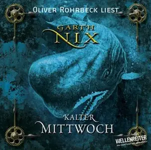 Garth Nix - Kalter Mittwoch