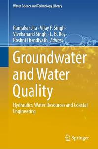 Groundwater and Water Quality: Hydraulics, Water Resources and Coastal Engineering (Repost)