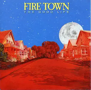 Fire Town - The Good Life (1989)