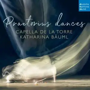 Capella de la Torre - Praetorius dances (2021)