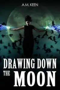 «Drawing Down The Moon» by A.M. Keen