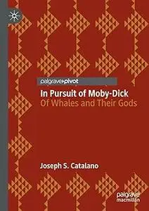 In Pursuit of Moby-Dick: Of Whales and Their Gods