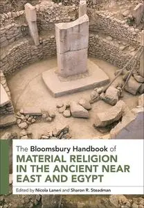 The Bloomsbury Handbook of Material Religion in the Ancient Near East and Egypt