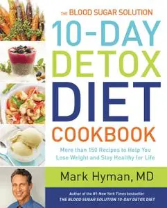 The Blood Sugar Solution 10-Day Detox Diet Cookbook