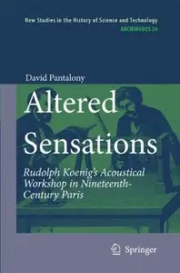 Altered Sensations: Rudolph Koenig's Acoustical Workshop in Nineteenth-Century Paris [Repost]