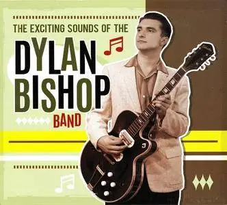 Dylan Bishop Band - The Exiting Sounds Of the Dylan Bishop (2017)