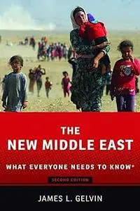 The New Middle East: What Everyone Needs to Know®  Ed 2