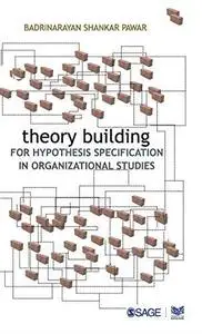 Theory Building for Hypothesis Specification in Organizational Studies (Response Books)