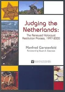 Judging the Netherlands: The Renewed Holocaust Restitution Process, 1997-2000