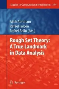 Rough Set Theory: A True Landmark in Data Analysis (Studies in Computational Intelligence) [Repost]