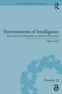 Environments of Intelligence: From natural information to artificial interaction