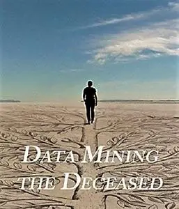 Past Productions - Data Mining the Deceased (2016)