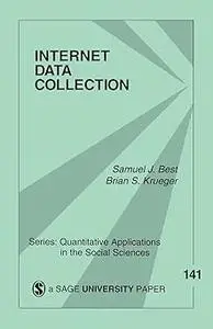 Internet Data Collection (Quantitative Applications in the Social Sciences)