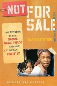 Not for Sale: The Return of the Global Slave Trade - and How We Can Fight It 