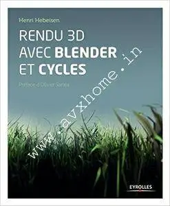 Rendu 3D avec Blender et Cycles: Le rendu photoréaliste libre (Accès libre)