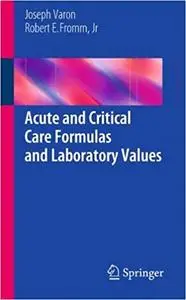 Acute and Critical Care Formulas and Laboratory Values (Repost)