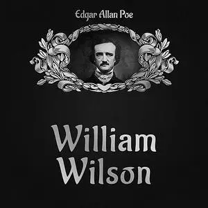 «William Wilson» by Edgar Allan Poe