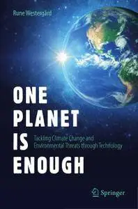 One Planet Is Enough: Tackling Climate Change and Environmental Threats through Technology
