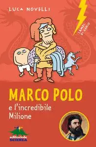 Luca Novelli - Marco Polo e l’incredibile Milione