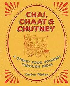 Chai, Chaat & Chutney: a street food journey through India